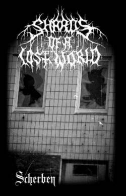 Shards Of A Lost World : Scherben Shards Of A Lost World : Scherben